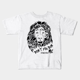 Lion Don't You Run From Me Kids T-Shirt